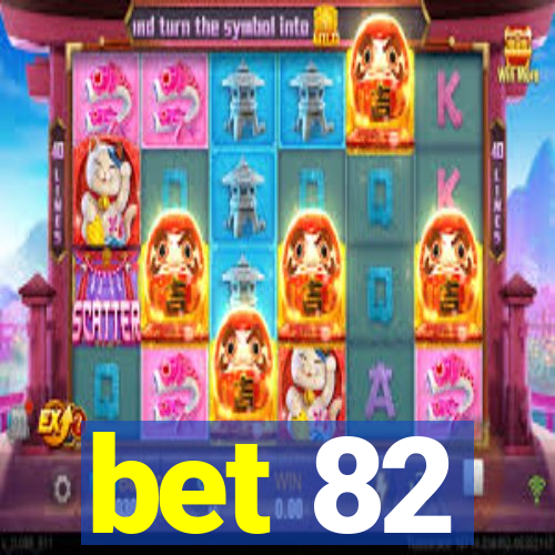 bet 82